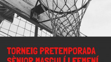TORNEIG DE PRETEMPORADA SÈNIOR MASCULI I FEMENI 21-22 SETEMBRE AL PAVELLÓ BON AIRE